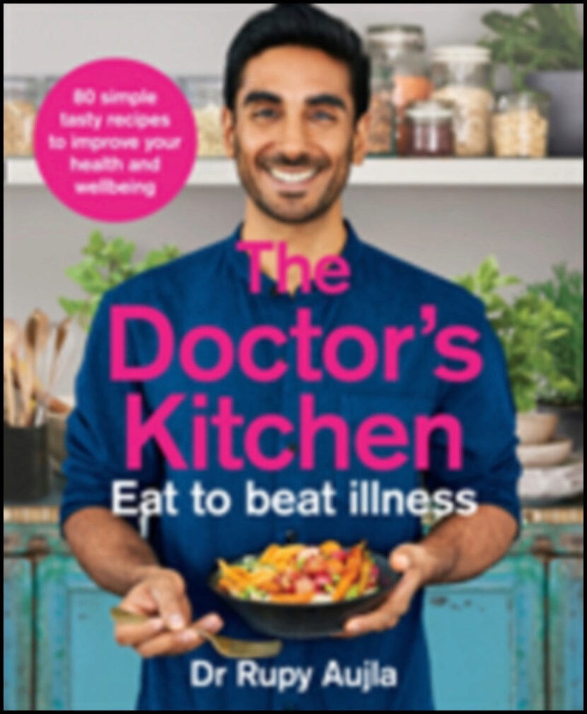 Aujla, Rupy | The Doctor's Kitchen : Eat to Beat Illness