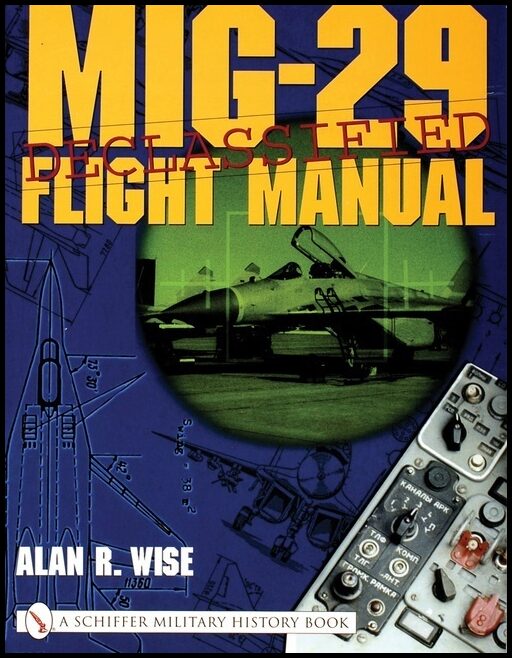 Alan R. Wise | Mig-29 Flight Manual