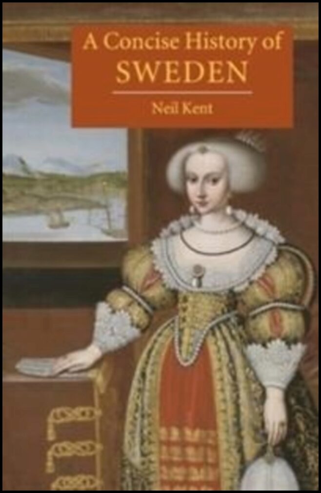 Kent, Neil (university Of Cambridge) | A Concise History of Sweden
