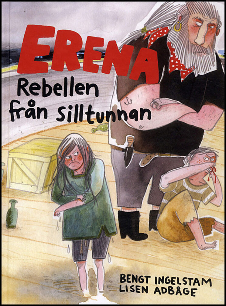 Ingelstam, Bengt | Erena : Rebellen från silltunnan