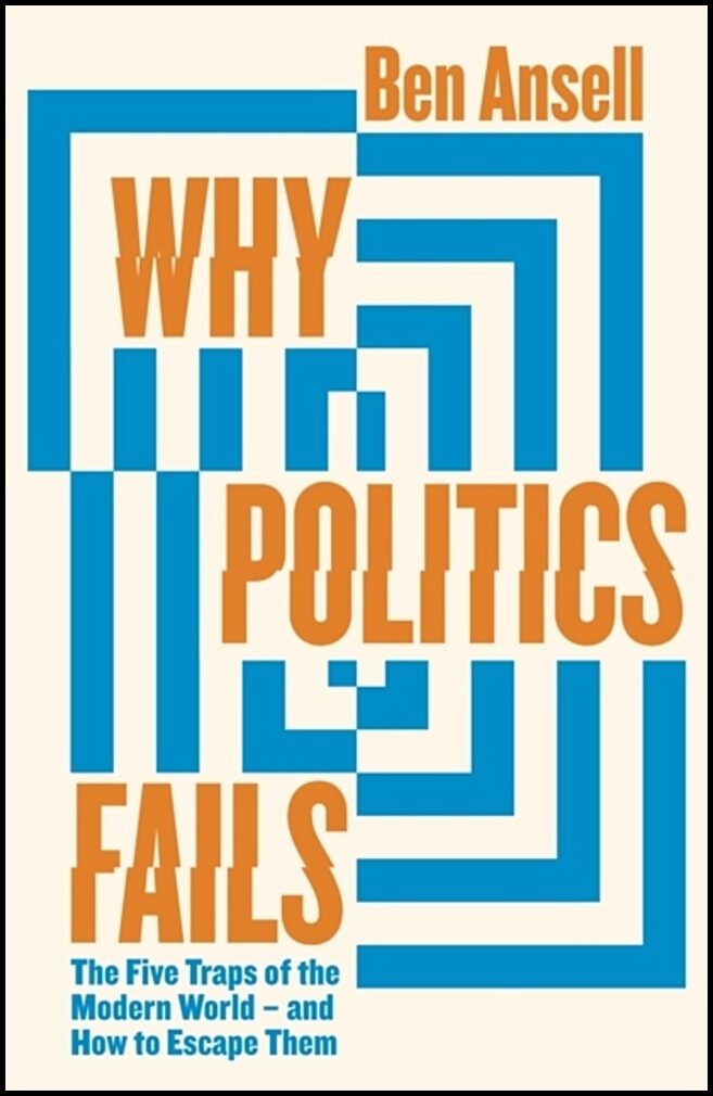 Ansell, Ben | Why Politics Fails