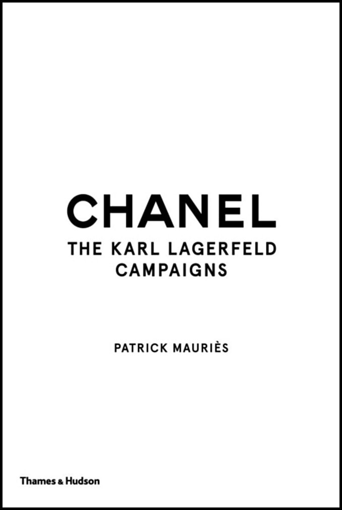 Lagerfeld, Karl | Chanel : The Karl Lagerfeld Campaigns