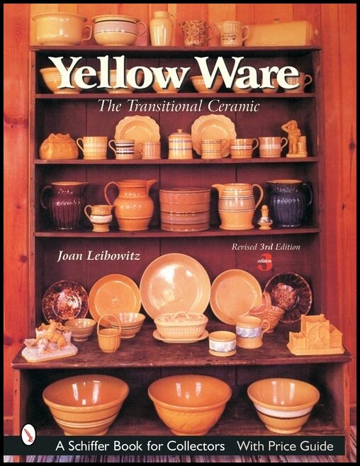 Joan Leibowitz | Yellow Ware : The Transitional Ceramic