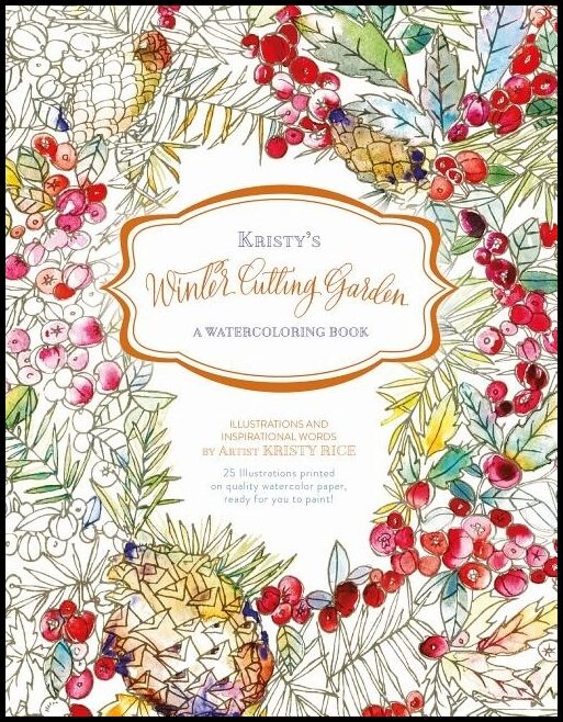 Rice, Kristy | Kristys winter cutting garden : A watercoloring book