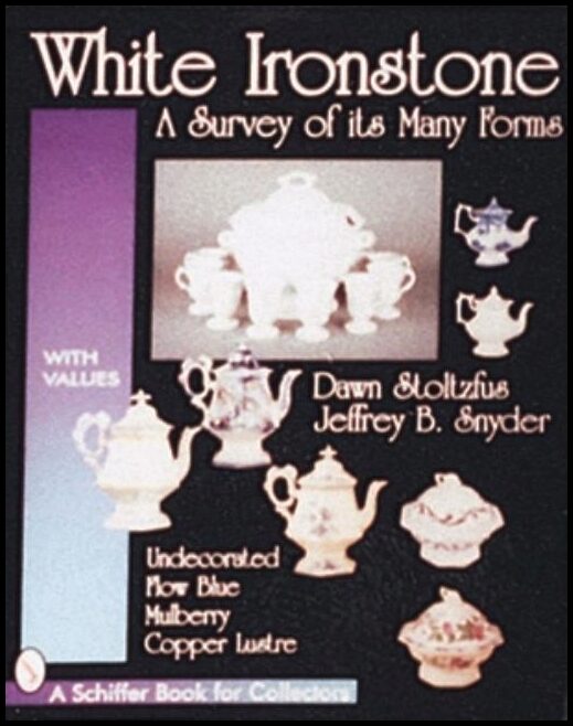 Dawn Stoltzfus | White Ironstone, A Survey Of Its Many Forms