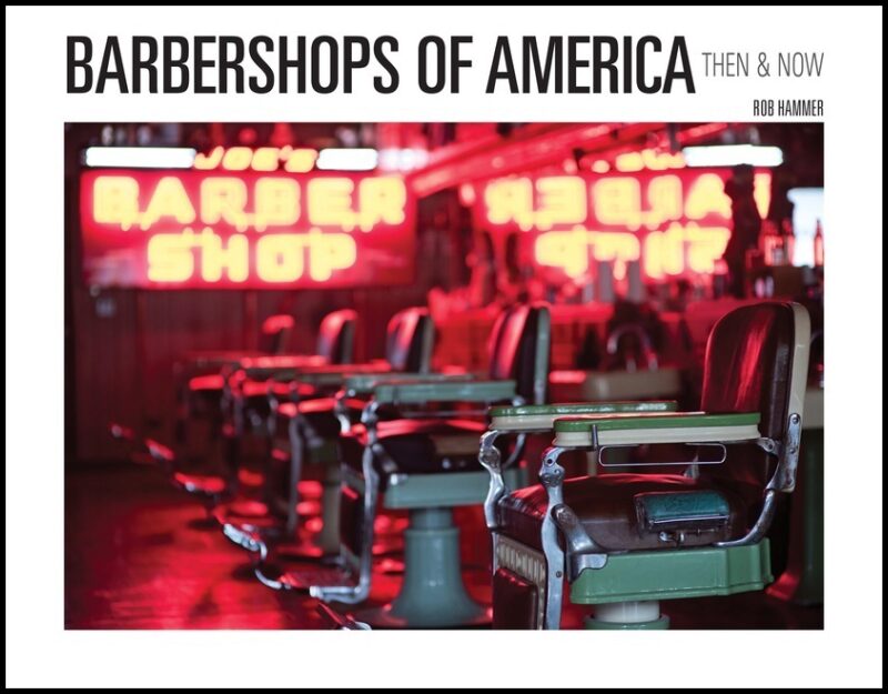 Rob Hammer | Barbershops Of America : Then and Now