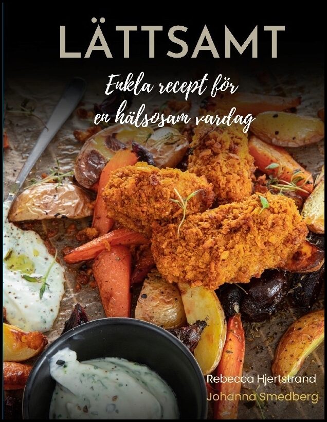 Hjertstrand, Rebecca| Smedberg, Johanna | Lättsamt : Enkla recept för en hälsosam vardag