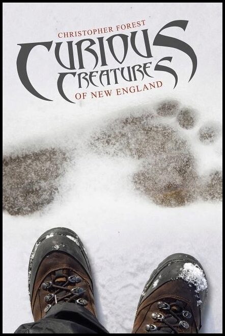 Christopher Forest | Curious Creatures Of New England