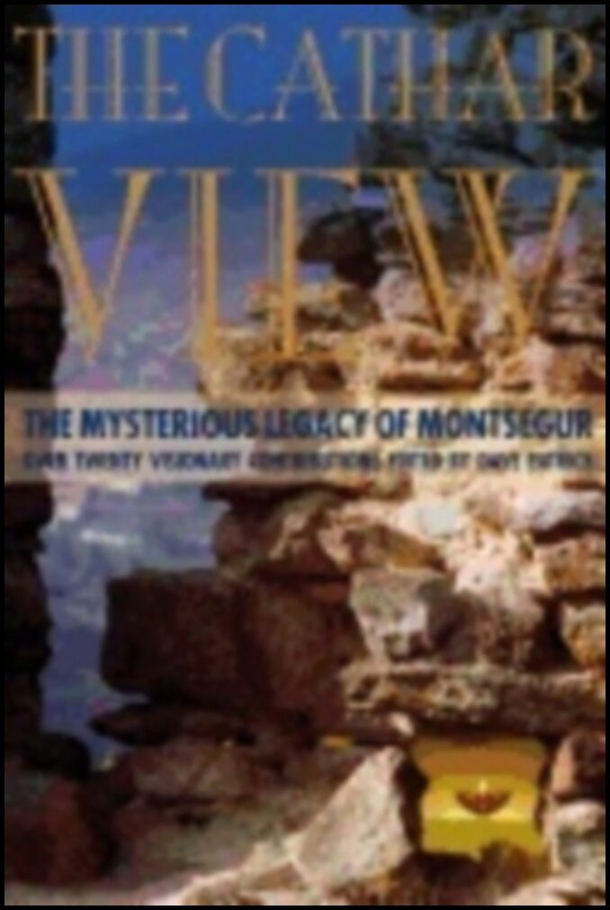 Dave Patrick | Cathar View : The Mysterious Legacy of Montségur