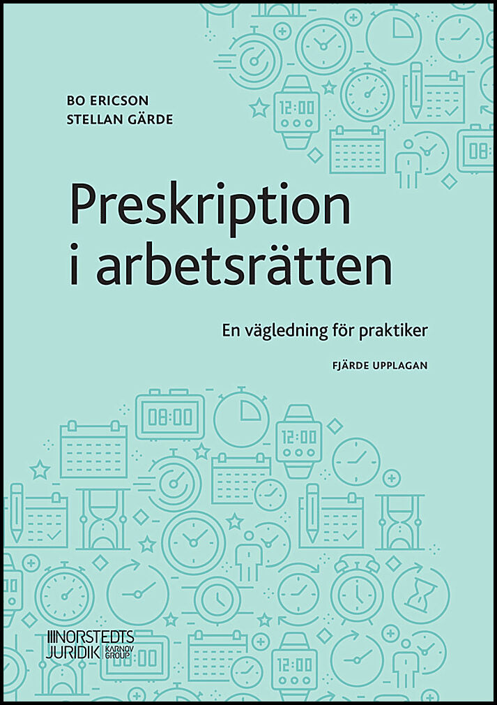 Ericson, Bo| Gärde, Stellan | Preskription i arbetsrätten : En vägledning för praktiker