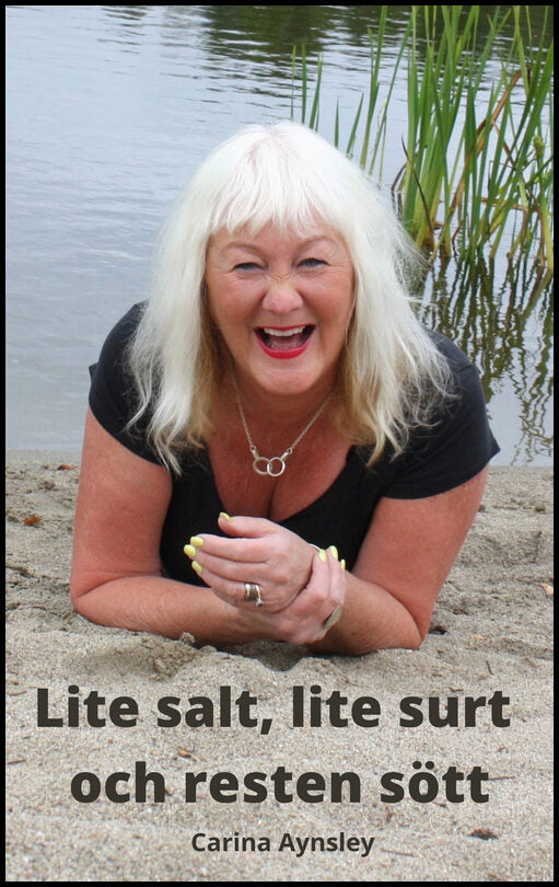 Aynsley, Carina | Lite salt, lite surt och resten sött