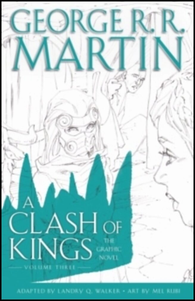 Martin, George R. R. | A Clash of Kings : The Graphic Novel: Volume Three
