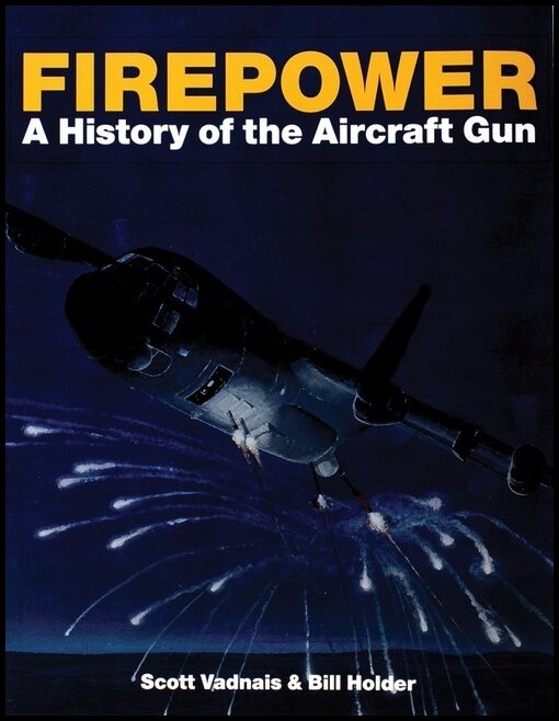 Scott Vadnais | Firepower : A History of the Aircraft Gun
