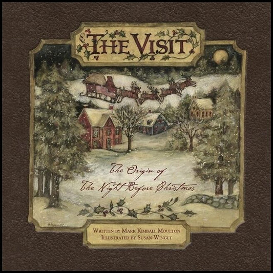 Mark Kimball Moulton - Susan Winget | The Visit : The Origin of 'The Night Before Christmas' (hc)