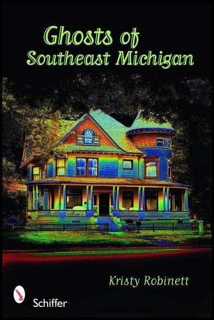 Kristy Robinett | Ghosts Of Southeast Michigan