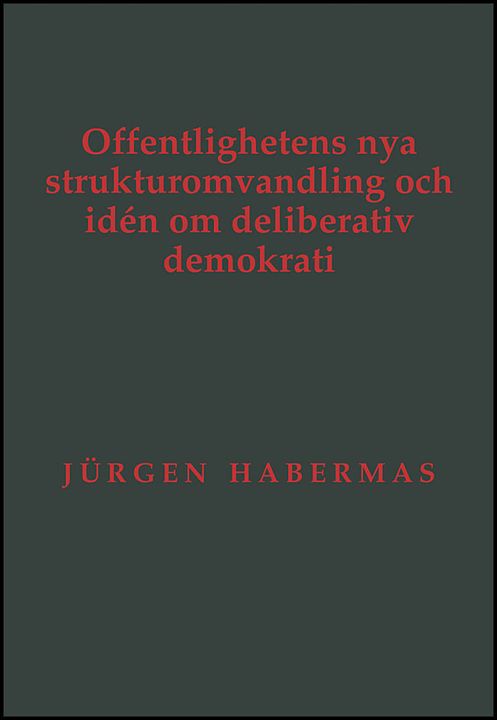 Habermas, Jürgen | Offentlighetens nya strukturomvandling och idén om deliberativ demokrati