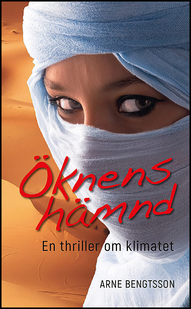 Bengtsson, Arne | Öknens hämnd : En thriller om klimatet