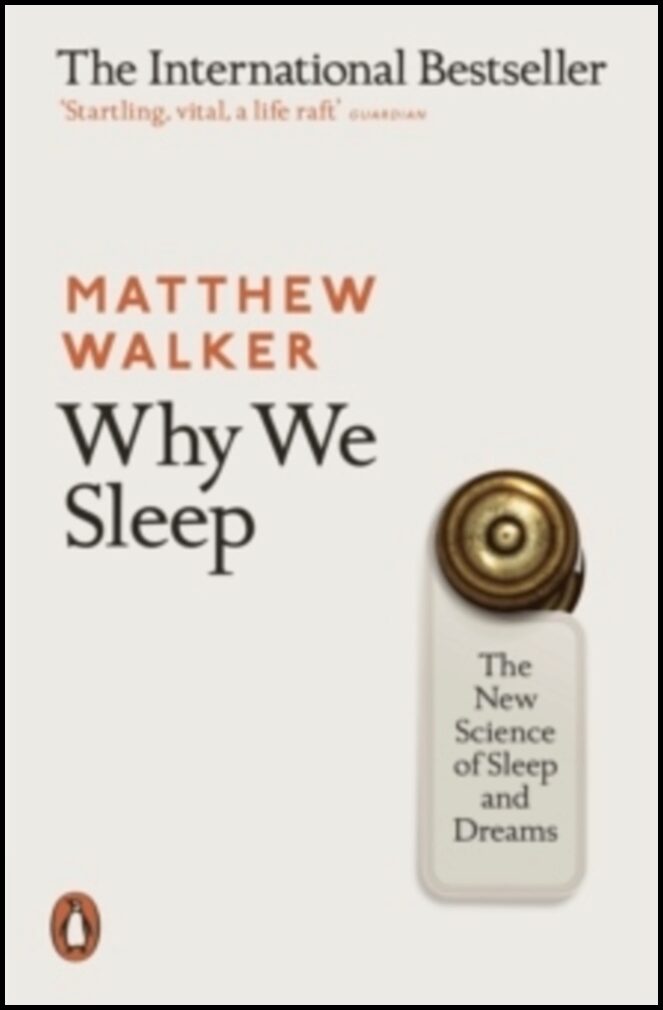 Walker, Matthew | Why We Sleep
