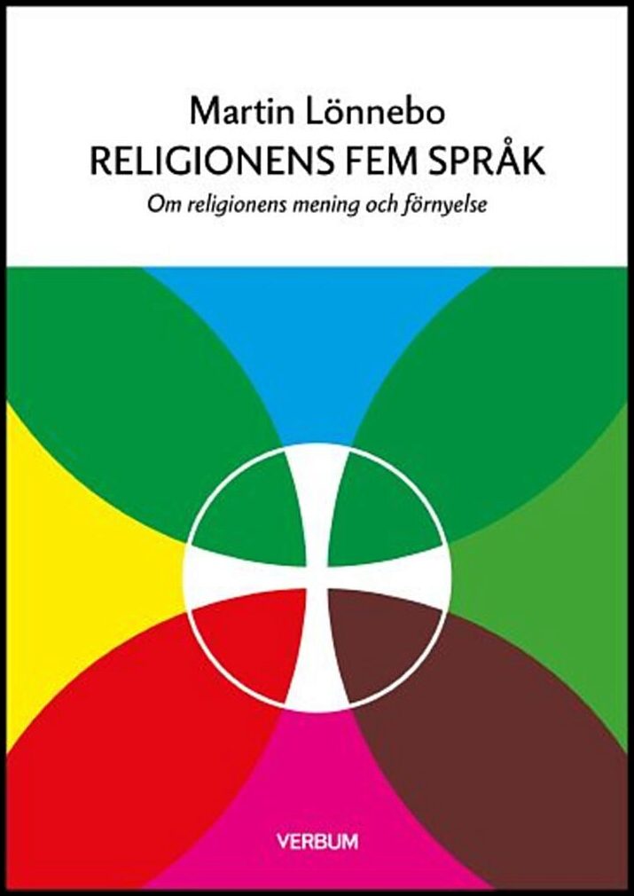 Lönnebo, Martin | Religionens fem språk : Om religionens mening och förnyelse