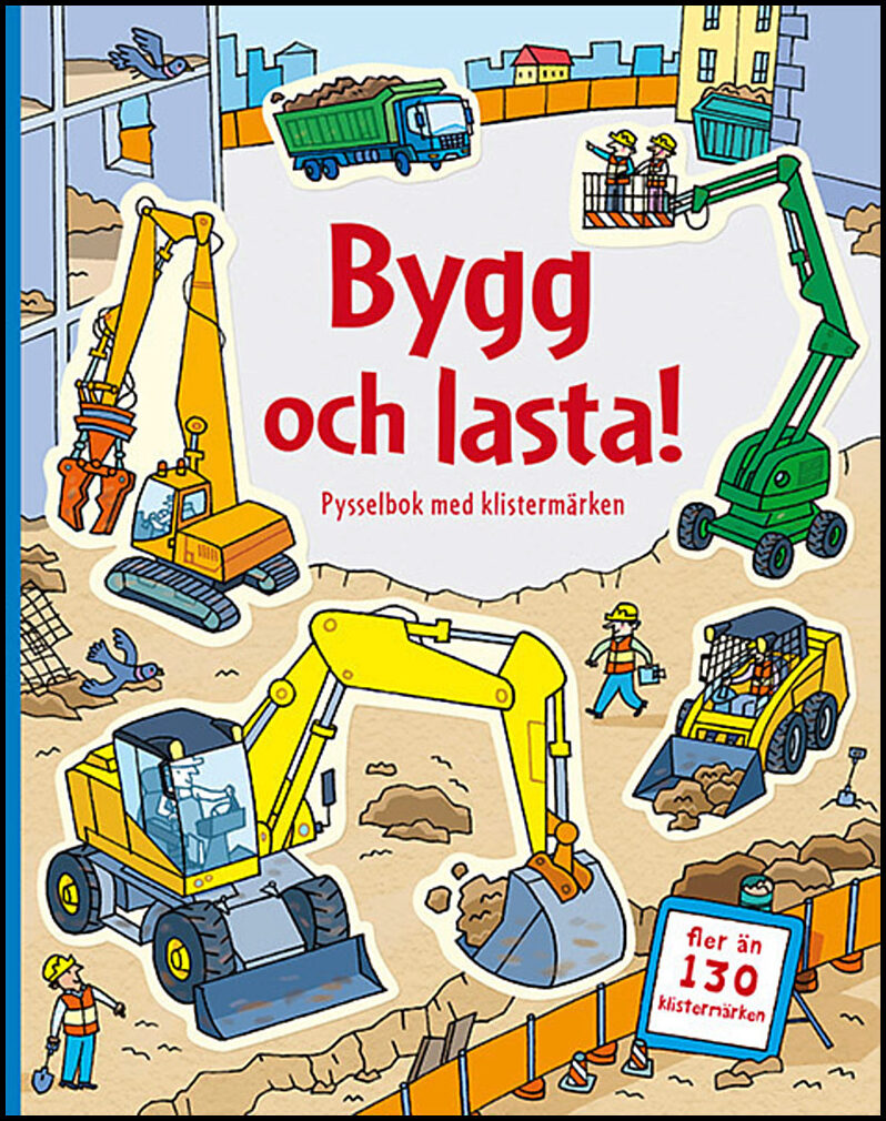 Greenwell, Jessica | Bygg och lasta : Pysselbok med klistermärken