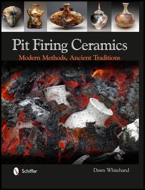 Dr. Dawn Whitehand | Pit Firing Ceramics : Modern Methods, Ancient Traditions