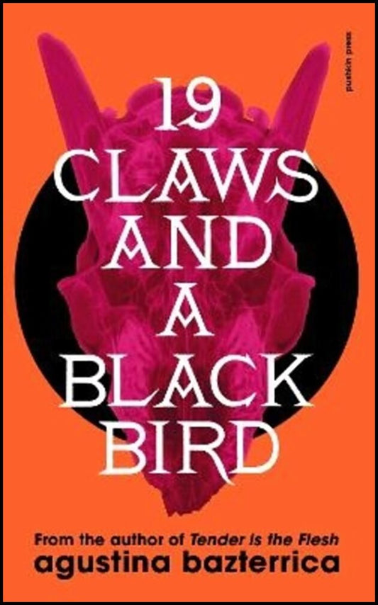 Bazterrica, Agustina | Nineteen Claws and a Black Bird