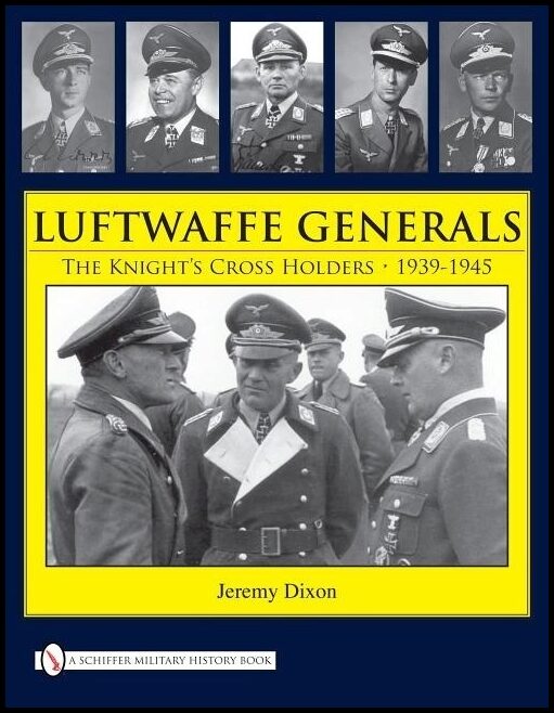 Dixon, Jeremy | Luftwaffe generals : The knights cross holders 1939-1945