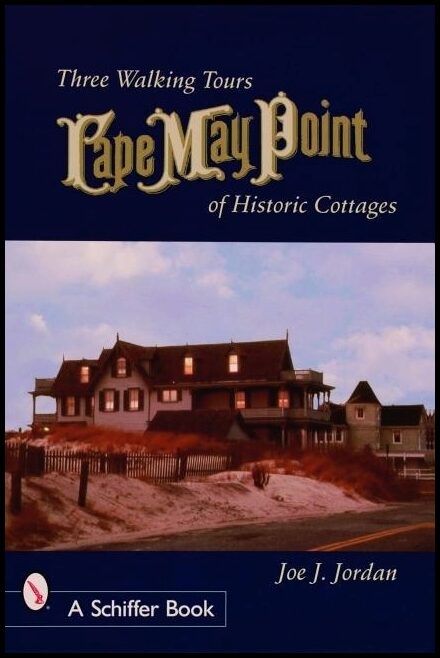 Joe Jordan | Cape May Point : Three Walking Tours of Historic Cottages
