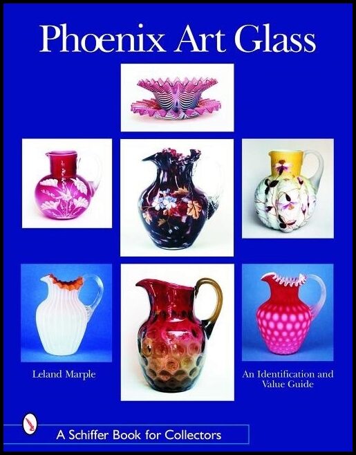 Leland Marple | Phoenix Art Glass : An Identification and Value Guide