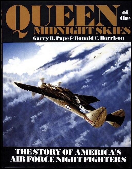 Harrison, Ronald C. | Queen of the midnight skies : The story of americas air force night fighter