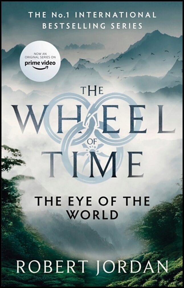Jordan, Robert | Eye Of The World : Book 1 of the Wheel of Time (Soon to be a major TV serie