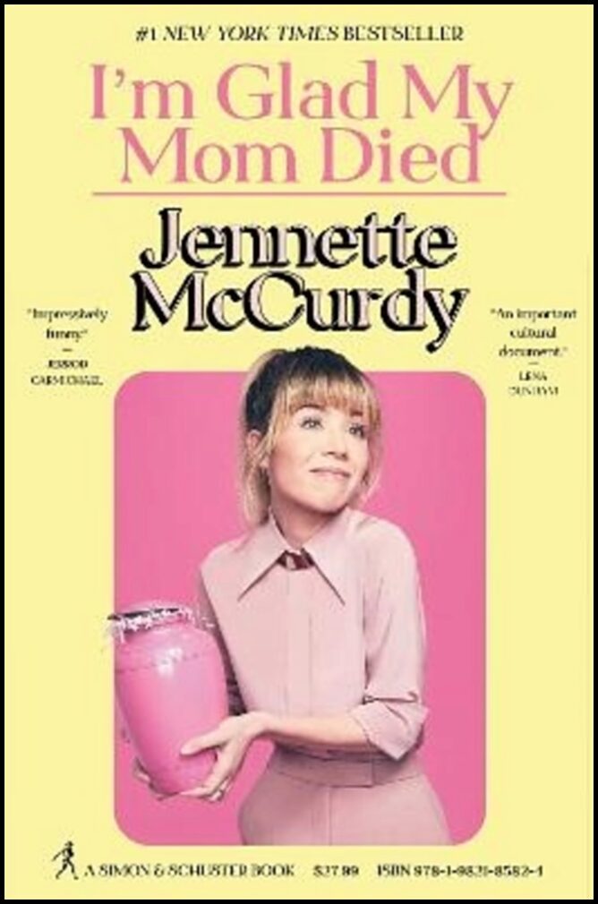 McCurdy, Jennette | I'm Glad My Mom Died