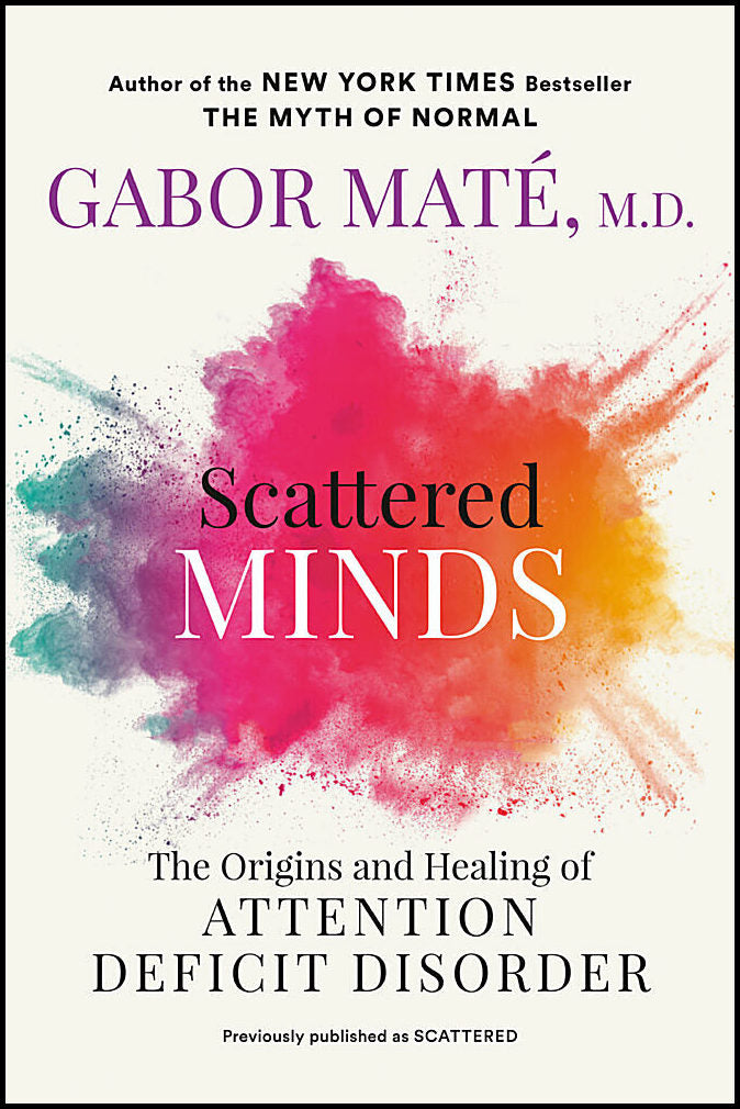 Maté, Gabor | Scattered Minds