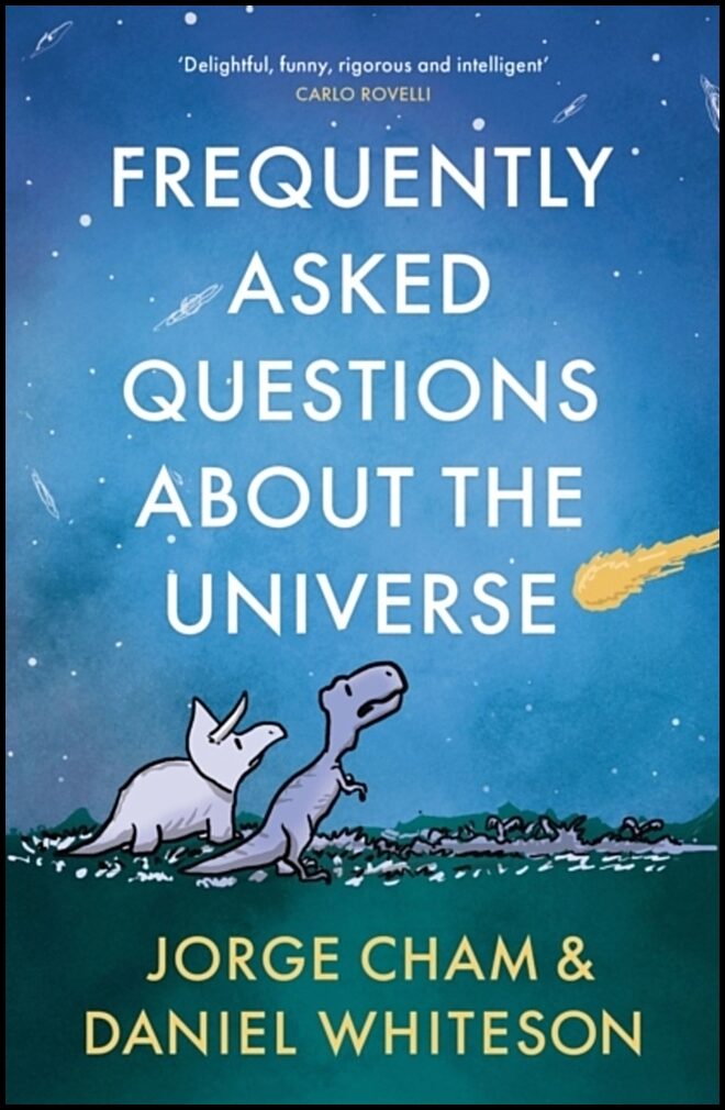 Cham, Jorge | Frequently Asked Questions About the Universe