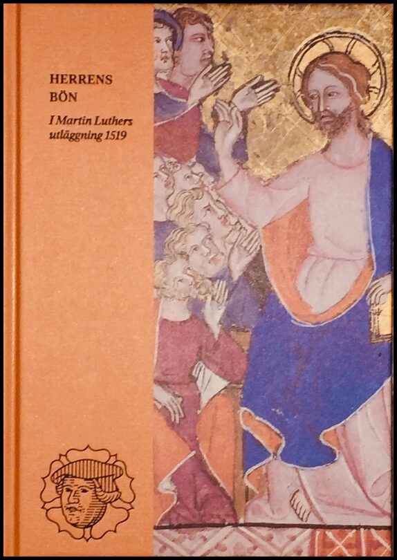 Luther, Martin | Herrens bön : I Martin Luthers utläggning 1519