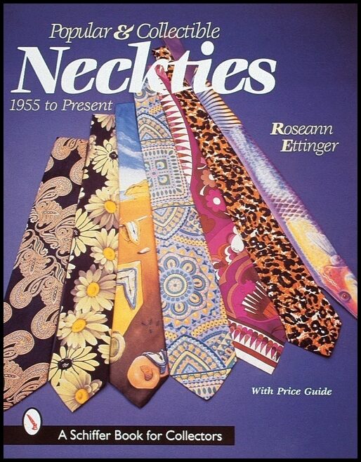 Roseann Ettinger | Popular And Collectible Neckties : 1955 to the Present