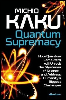 Kaku, Michio | Quantum Supremacy