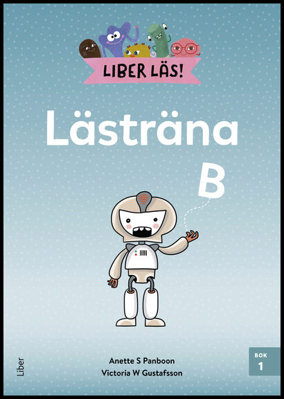 Panboon, Anette S.| Gustafsson, Victoria W. | Liber Läs Lästräna B bok 1