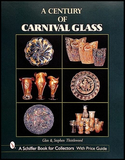 Glen &amp | A Century Of Carnival Glass