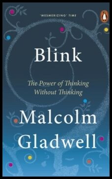 Gladwell, Malcolm | Blink : The power of thinking without thinking