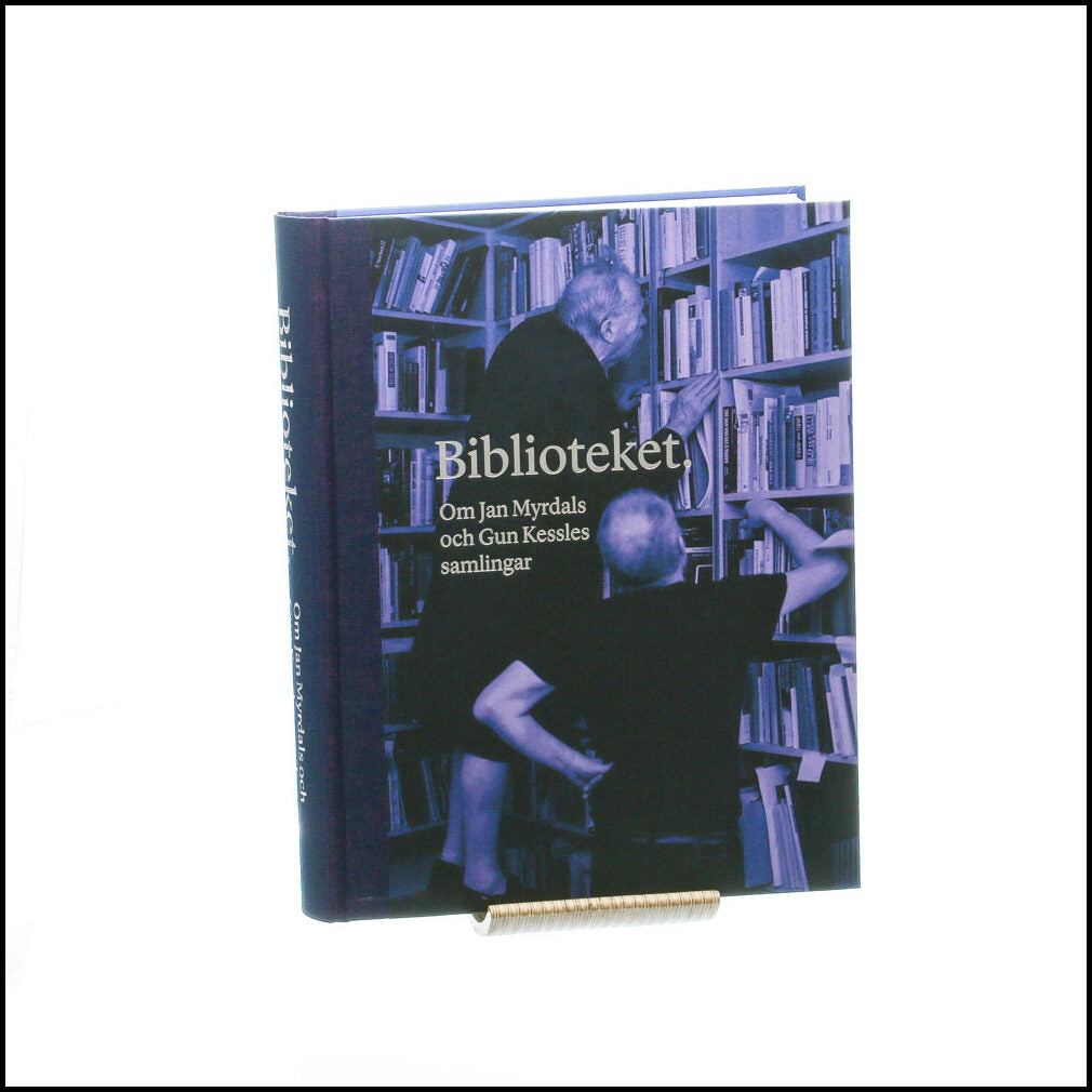 Aggeklint, Eva| Axelson, Per| et al | Biblioteket. Om Jan Myrdals och Gun Kessles samlingar