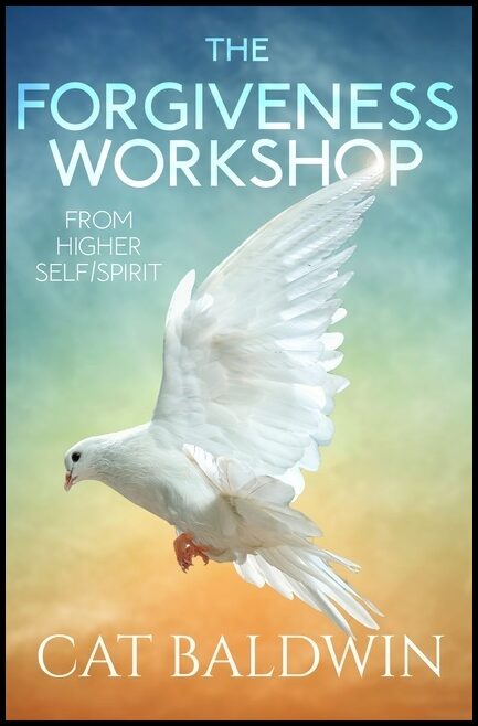 Cat Baldwin | Forgiveness Workshop : From Higher Self/Spirit