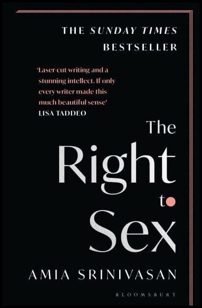 Srinivasan, Amia | The Right to Sex