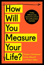 Dillon, Karen | How Will You Measure Your Life?