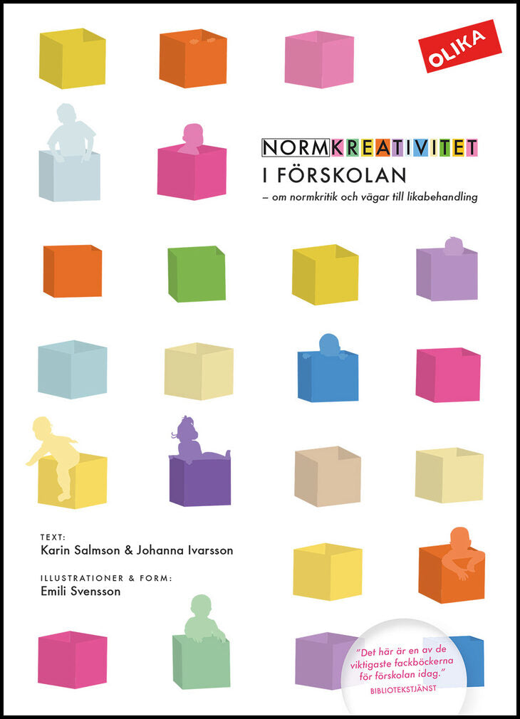 Salmson, Karin| Ivarsson, Johanna | Normkreativitet i förskolan : Om normkritik och vägar till likabehandling