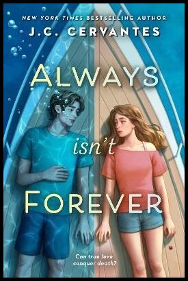 Cervantes, J. C. | Always Isn't Forever