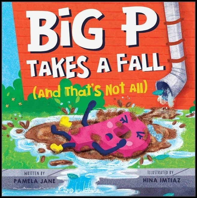 Pamela Jane - Hina Imtiaz | Big P Takes A Fall (And That’s Not All)