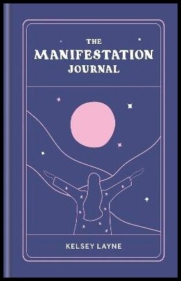 Layne, Kelsey | The Manifestation Journal
