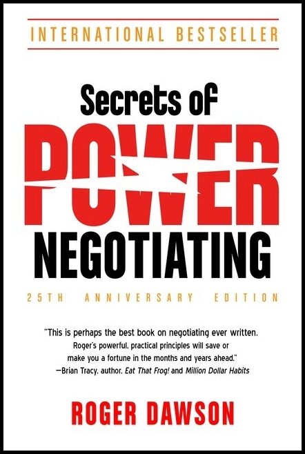 Roger Dawson | Secrets Of Power Negotiating : 25th Anniversary Edition