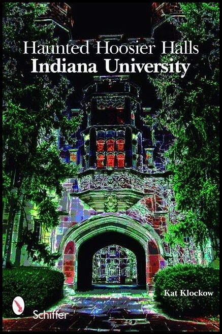 Kat Klockow | Haunted Hoosier Halls : Indiana University